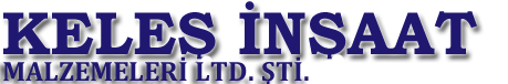 Keleş İnşaat Malz. Ve İnş.San.Nak.Tic.Ltd.Şti.