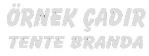 Veyis Keskin – Örnek Çadır Tente Branda